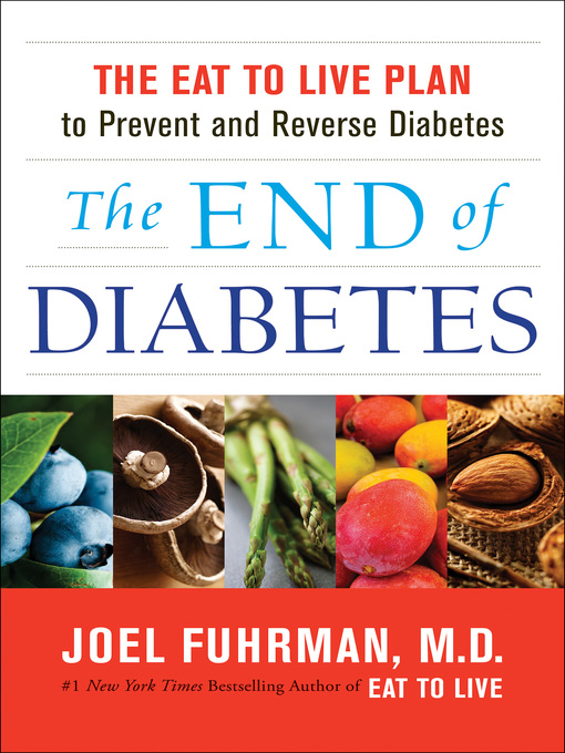 Title details for The End of Diabetes by Joel Fuhrman, M.D. - Wait list